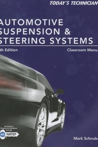 Cover of Today's Technician: Automotive Suspension & Steering Classroom Manual