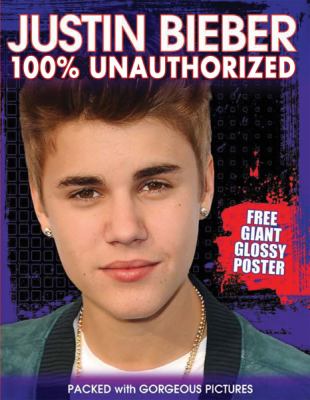 Book cover for Justin Bieber 100% Unauthorized