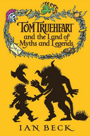 Cover of Tom Trueheart and the Land of Myths and Legends