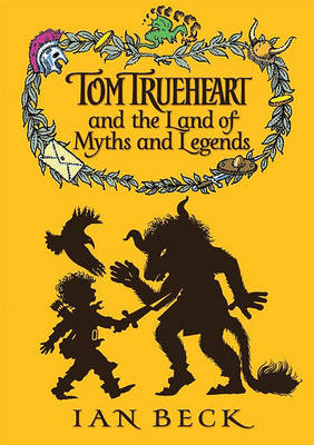 Book cover for Tom Trueheart and the Land of Myths and Legends