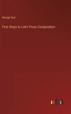 Book cover for First Steps to Latin Prose Composition