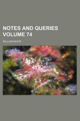 Cover of Notes and Queries Volume 74