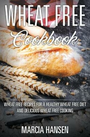 Cover of Wheat Free Cookbook