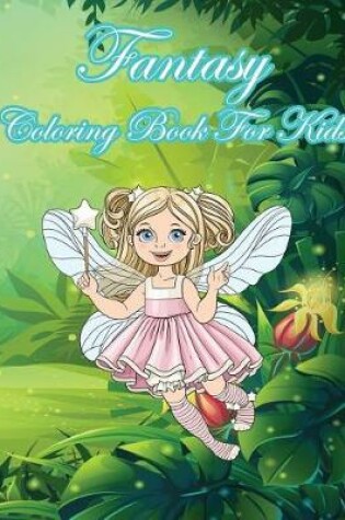 Cover of Fantasy Coloring Book For Kids