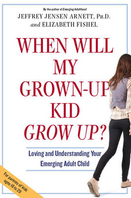 Book cover for When Will My Grown-Up Kid Grown Up?