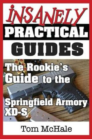 Cover of The Rookie's Guide to the Springfield Armory XD-S