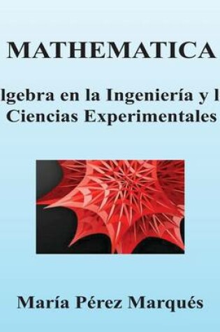 Cover of Mathematica. Algebra En La Ingenieria y Las Ciencias Experimentales