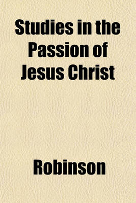 Book cover for Studies in the Passion of Jesus Christ