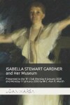 Book cover for ISABELLA STEWART GARDNER and Her Museum