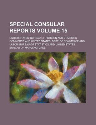 Book cover for Special Consular Reports Volume 15