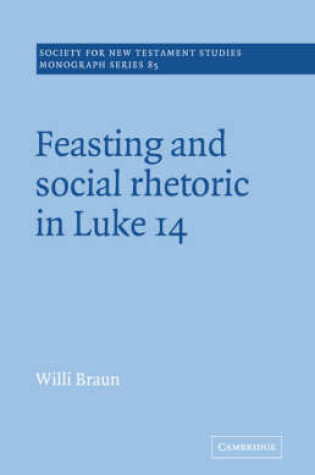 Cover of Feasting and Social Rhetoric in Luke 14