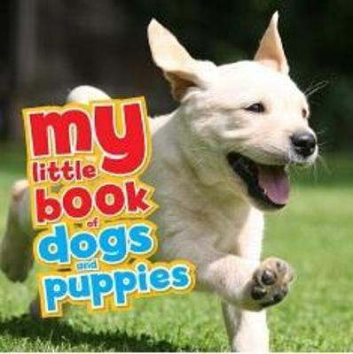 Cover of My Little Book of Dogs and Puppies