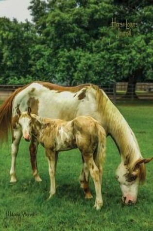 Cover of Horse Lovers Journal (8.5x11" blank unlined light paper diary for journaling sketching, notebook to write draw in gifts for women, girls, mother, daughter, boys, homeschool, men, teens, tweens, middle school, MV good books horses best seller)