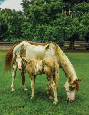 Book cover for Horse Lovers Journal (8.5x11" blank unlined light paper diary for journaling sketching, notebook to write draw in gifts for women, girls, mother, daughter, boys, homeschool, men, teens, tweens, middle school, MV good books horses best seller)