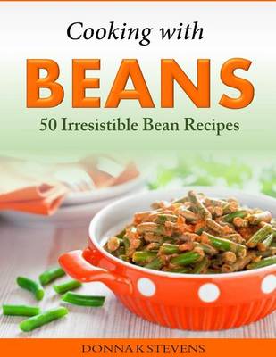 Book cover for Cooking with Beans - 50 Irresistible Bean Recipes