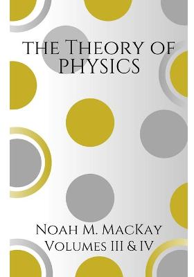 Book cover for Theory of Physics, Volumes 3 & 4