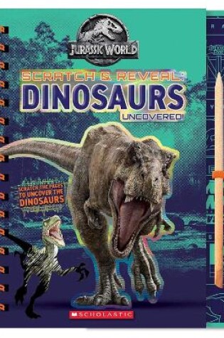 Cover of Dinosaurs Uncovered! Scratch Magic
