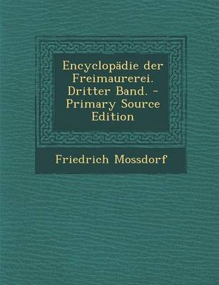 Book cover for Encyclopadie Der Freimaurerei. Dritter Band. - Primary Source Edition