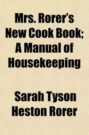 Cover of Mrs. Rorer's New Cook Book; A Manual of Housekeeping