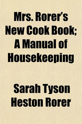 Book cover for Mrs. Rorer's New Cook Book; A Manual of Housekeeping