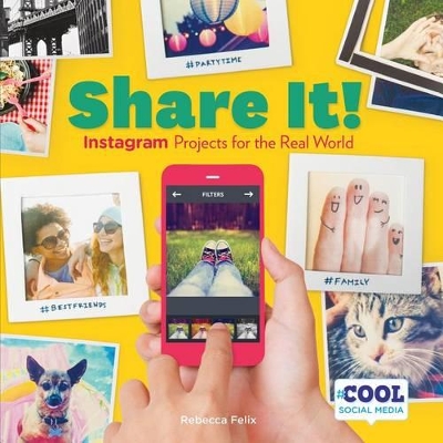 Book cover for Share It!: Instagram Projects for the Real World