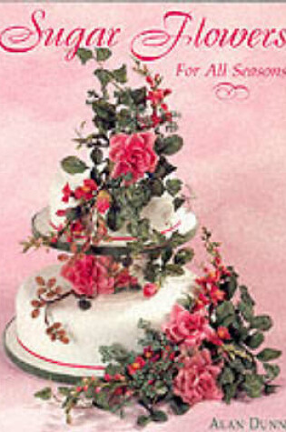 Cover of Sugar Flowers for All Seasons