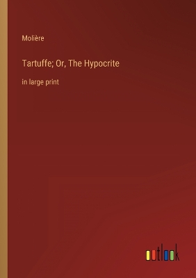 Book cover for Tartuffe; Or, The Hypocrite