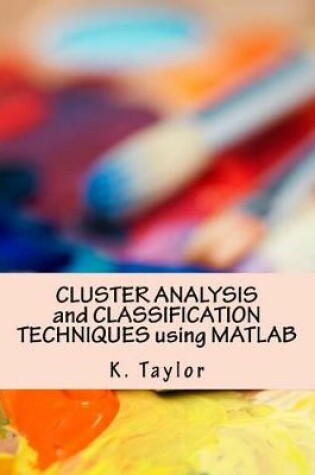 Cover of CLUSTER ANALYSIS and CLASSIFICATION TECHNIQUES using MATLAB