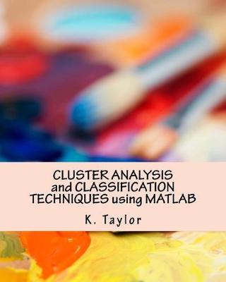 Book cover for CLUSTER ANALYSIS and CLASSIFICATION TECHNIQUES using MATLAB