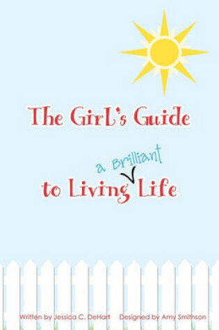 Cover of The Girl's Guide To Living A Brilliant Life!