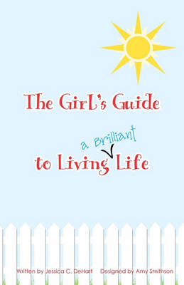 Book cover for The Girl's Guide To Living A Brilliant Life!