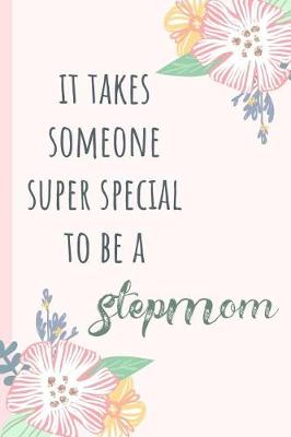 Book cover for It Takes Someone Super Special to Be a Stepmom