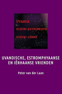Book cover for Uvandische, Estromphyaanse En Ierhaanse Vrienden