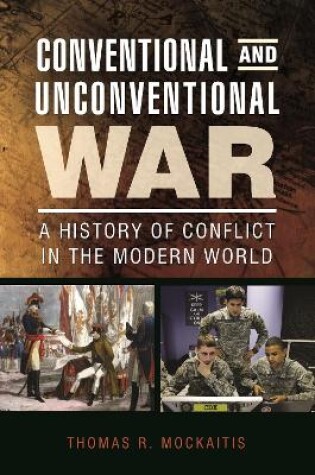 Cover of Conventional and Unconventional War: A History of Conflict in the Modern World