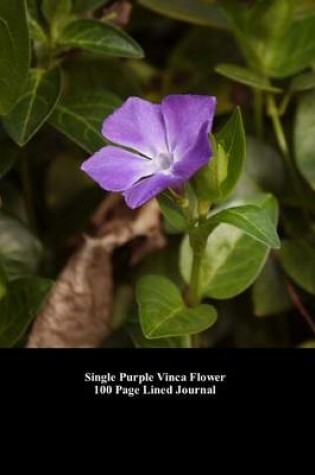 Cover of Single Purple Vinca Flower 100 Page Lined Journal