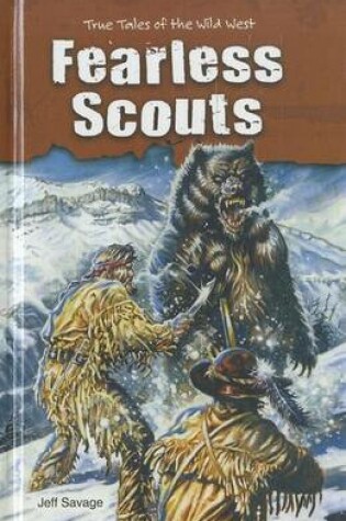 Cover of Fearless Scouts: True Tales of the Wild West