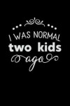 Book cover for I Was Normal Two Kids Ago
