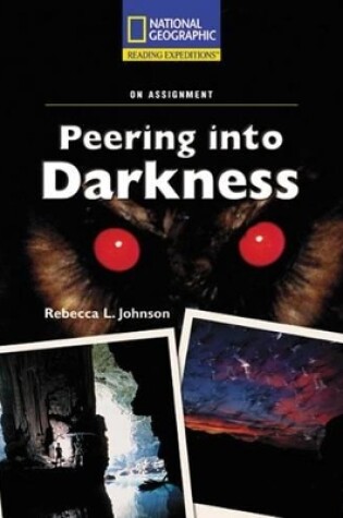 Cover of Reading Expeditions (Science: On Assignment): Peering Into Darkness