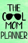 Book cover for The Cool Mom Planner