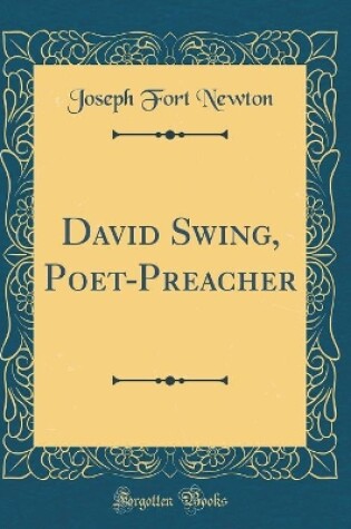 Cover of David Swing, Poet-Preacher (Classic Reprint)