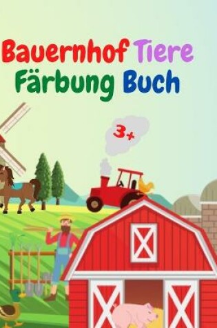 Cover of Bauernhof Tiere Färbung Buch