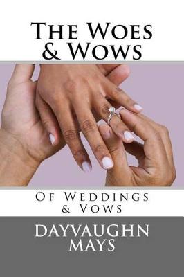 Book cover for The Woes & Wows of Weddings & Vows