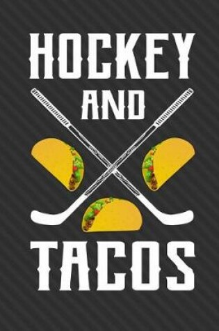 Cover of Hockey And Tacos Notebook - College Ruled