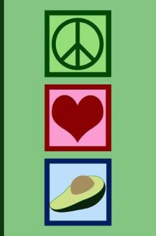 Cover of Peace Love Avocados Journal