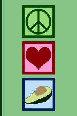 Book cover for Peace Love Avocados Journal