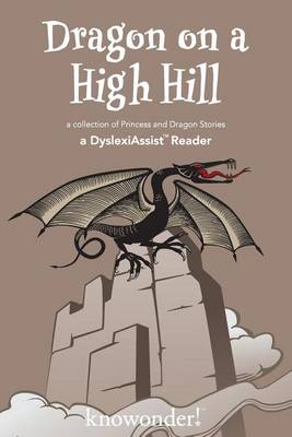 Cover of Dragon on a High Hill (A DyslexiAssist Reader)