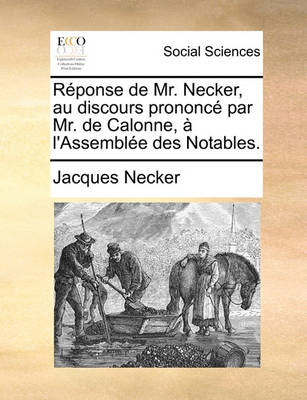 Book cover for Rponse de Mr. Necker, Au Discours Prononc Par Mr. de Calonne, L'Assemble Des Notables.