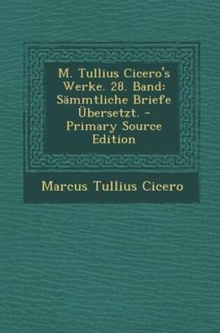 Cover of M. Tullius Cicero's Werke. 28. Band