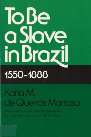 Cover of To be a Slave in Brazil, 1550-1888