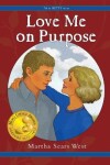 Book cover for Love Me on Purpose